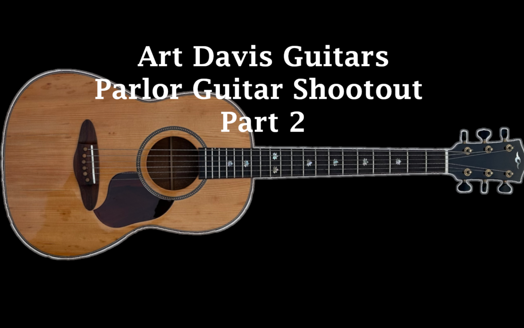 Mahogany Parlor Guitar Shootout Part 2